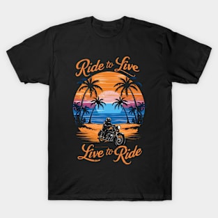 Ride to Live, Live to Ride | Bike Lover gifts T-Shirt